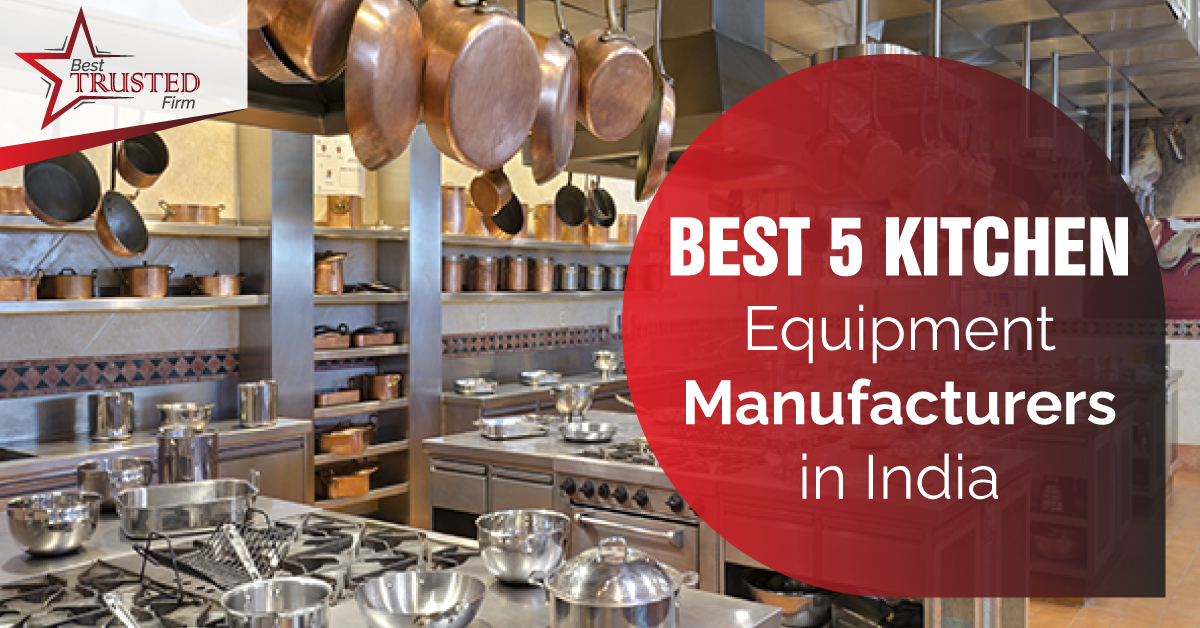 Best 5 Kitchen Equipment Manufacturers in India