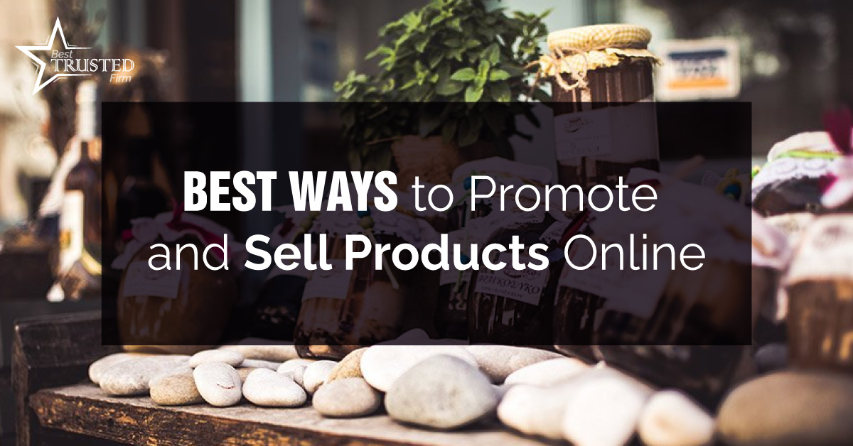 Best Ways To Promote And Sell Products Online