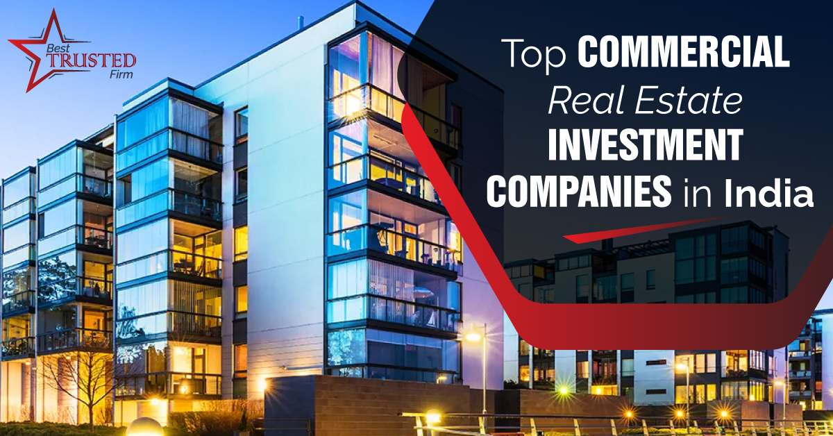 Top Commercial Real Estate Investment Companies in India