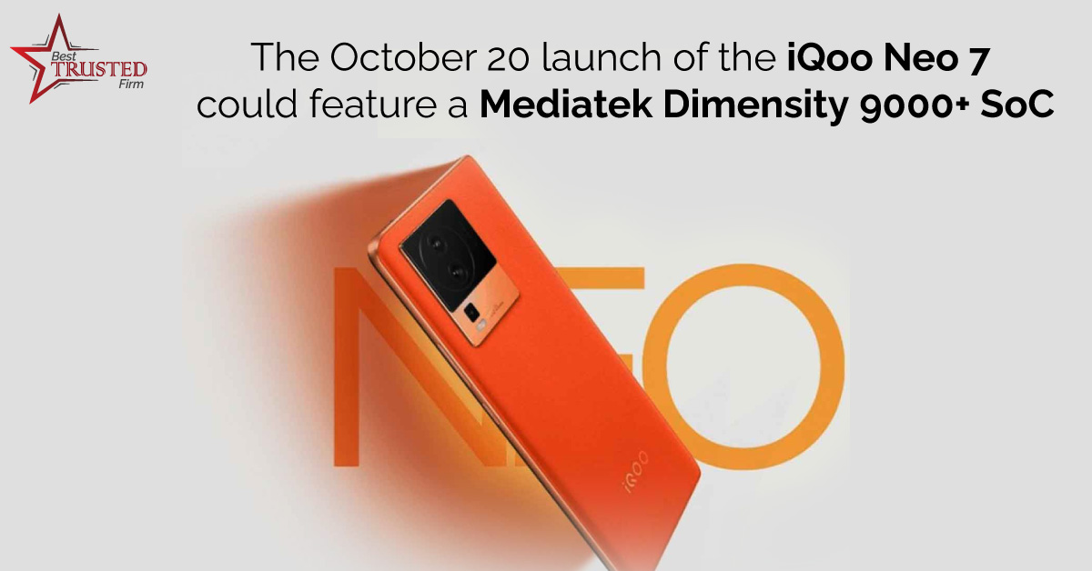 The October 20 launch of the iQoo Neo 7 could feature a Mediatek Dimensity 9000+ SoC